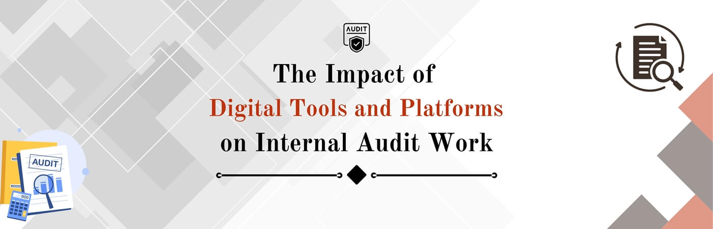 The Impact of Digital Tools and Platforms on Internal Audit Work