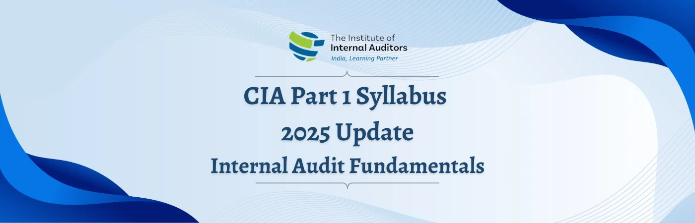CIA Part 1 Syllabus 2025 Update – Internal Audit Fundamentals