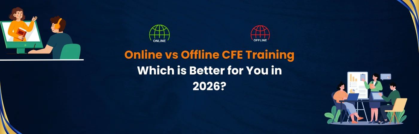 Online vs Offline CFE Training – Which is Better for You in 2026?